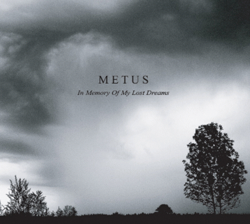 Metus : In Memory Of My Lost Dreams